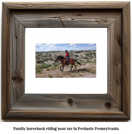 family horseback riding near me in Perkasie, Pennsylvania